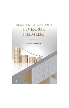 İslam Hukuku Açısından Teverruk İşlemleri - Mustafa Çakır - Türkiye Diyanet Vakfı Yayınları