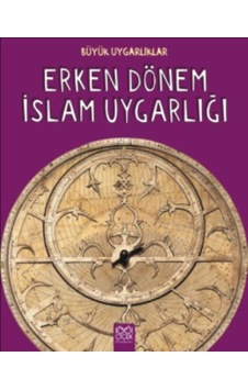 Büyük Uygarlıklar-Erken Dönem İslam- 1001 Çiçek Büyük Uygarlıklar-Erken Dönem İslam- 1001 Çiçek