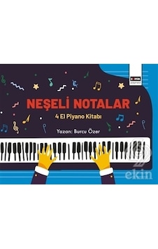 Neşeli Notalar - 4 El Piyano Kitabı - Burcu Özer - Eğitim Yayınevi Neşeli Notalar - 4 El Piyano Kitabı - Burcu Özer - Eğitim Yayınevi