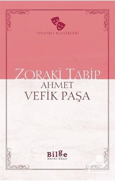 Zoraki Tabip - Ahmet Vefik Paşa - Bilge Kültür Sanat Zoraki Tabip - Ahmet Vefik Paşa - Bilge Kültür Sanat