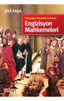 Ortaçağın Karanlık Çehresi Engizisyon Mahkemeleri - Ziya Paşa
