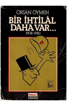 Bir İhtilal Daha Var 1908-1980 - Örsan Öymen 1.baskı