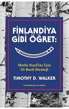 Finlandiya Gibi Öğret: Mutlu Sınıflar İçin 33 Basit Strateji /... Finlandiya Gibi Öğret: Mutlu Sınıflar İçin 33 Basit Strateji /...
