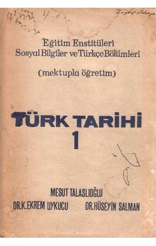 Türk Tarihi 1 Eğitim Enstitüleri Sosyal Bilgiler Ve Türkçe Bölümleri Mektupla Öğretim Türk Tarihi 1 Eğitim Enstitüleri Sosyal Bilgiler Ve Türkçe Bölümleri Mektupla Öğretim