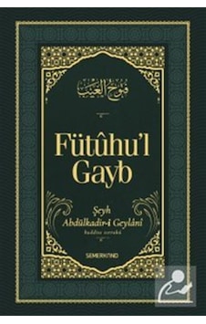Fütûhul Gayb / Şeyh Abdulkadir Geylani Fütûhul Gayb / Şeyh Abdulkadir Geylani