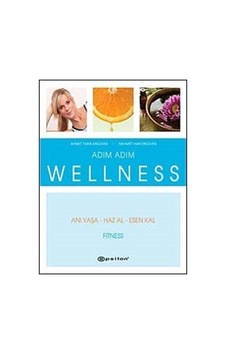 Adım Adım Wellness- Fitness - Ahmet Tarık Ergüven -  Mehmet Han Ergüven - Epsilon Yayınevi