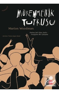 Mükemmellik Tutkusu / Marion Woodman