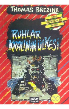 Dört Kafadarlar Takımı 30-Ruhlar Kralının Ülkesinde - Thomas Brezina - Say Çocuk Dört Kafadarlar Takımı 30-Ruhlar Kralının Ülkesinde - Thomas Brezina - Say Çocuk