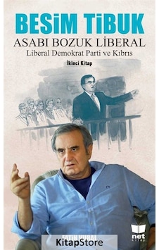 Besim Tibuk Asabı Bozuk Liberal / Fatih Vural Besim Tibuk Asabı Bozuk Liberal / Fatih Vural