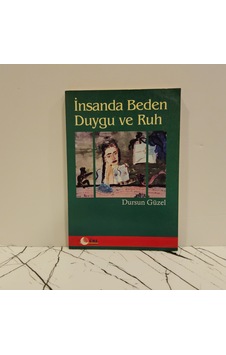İnsanda Beden Duygu Ve Ruh