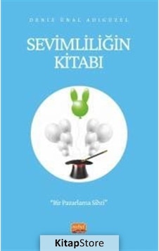 Sevimliliğin Kitabı-Bir Pazarlama Sihri - Deniz Ünal Adıgüzel - Nobel Bilimsel Eserler Sevimliliğin Kitabı-Bir Pazarlama Sihri - Deniz Ünal Adıgüzel - Nobel Bilimsel Eserler