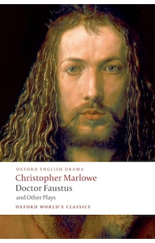 Doctor Faustus And Other Plays Doctor Faustus, A- And B- Texts Doctor Faustus And Other Plays Doctor Faustus, A- And B- Texts