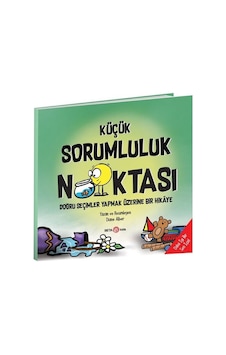 Küçük Sorumluluk Noktas - Doğru Seçimler Yapmak Üzerine Bir Hikaye - Diane Alber - Beta Kids Küçük Sorumluluk Noktas - Doğru Seçimler Yapmak Üzerine Bir Hikaye - Diane Alber - Beta Kids