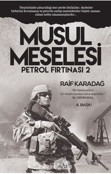 Musul Meselesi Petrol Fırtınası 2 - Raif Karadağ - Truva Yayınları Musul Meselesi Petrol Fırtınası 2 - Raif Karadağ - Truva Yayınları