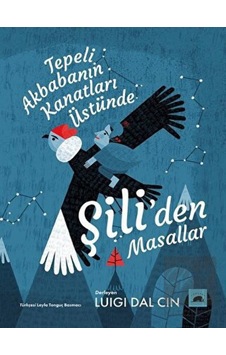 Tepeli Akbabanın Kanatları Üstünde Şili’den Masallar