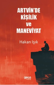 Artvin'de Kişilik Ve Maneviyat Hakan Işık Artvin'de Kişilik Ve Maneviyat Hakan Işık