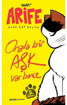 Orada Bir Aşk Var Bence-Arife Evde Cat Başına - Rewhat - Alfa Yayıncılık Orada Bir Aşk Var Bence-Arife Evde Cat Başına - Rewhat - Alfa Yayıncılık