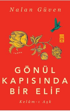 Gönül Kapısında Bir Elif - Nalan Güven - Timaş Yayınları Gönül Kapısında Bir Elif - Nalan Güven - Timaş Yayınları