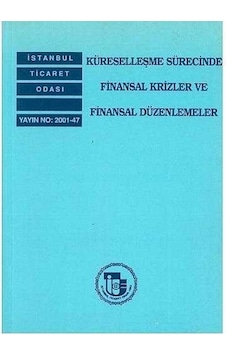 Küreselleşme Sürecinde Finansal Krizler ve Finansal Düzenlemeler Küreselleşme Sürecinde Finansal Krizler ve Finansal Düzenlemeler