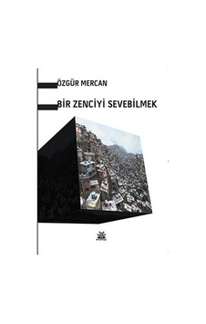Bir Zenciyi Sevebilmek - Özgür Mercan - Artshop Yayıncılık Bir Zenciyi Sevebilmek - Özgür Mercan - Artshop Yayıncılık