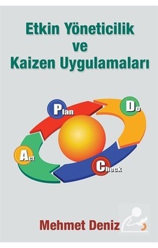 Etkin Yöneticilik ve Kaizen Uygulamaları / Mehmet Deniz