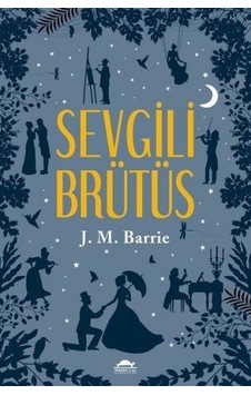 Sevgili Brütüs - James Matthew Barrie - Maya Kitap Sevgili Brütüs - James Matthew Barrie - Maya Kitap