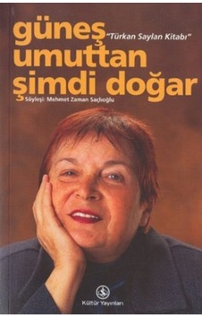 Güneş Umuttan Şimdi Doğar - Türkan Saylan Kitabı- İş Bankası Kültür Yayınları