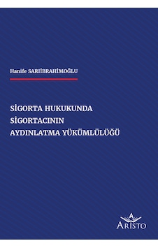 Sigorta Hukukunda Sigortacının Aydınlatma Yükümlülüğü Sigorta Hukukunda Sigortacının Aydınlatma Yükümlülüğü