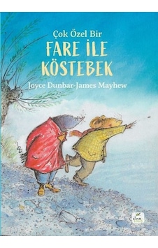 Çok Özel Bir Fare İle Köstebek - Joyce Dunbar - Elma Yayınevi Çok Özel Bir Fare İle Köstebek - Joyce Dunbar - Elma Yayınevi