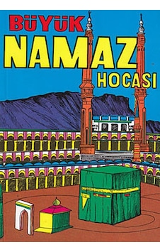 Mufassal Ve Tatbikatlı Büyük Namaz Hocası Mufassal Ve Tatbikatlı Büyük Namaz Hocası