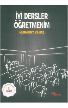 İyi Dersler Öğretmenim - Muhammet Yılmaz - Dem Yayınları