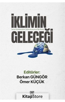 İklimin Geleceği - İklim Değişikliğine Disiplinlerarası Bir Bakış- Palet Yayınları İklimin Geleceği - İklim Değişikliğine Disiplinlerarası Bir Bakış- Palet Yayınları