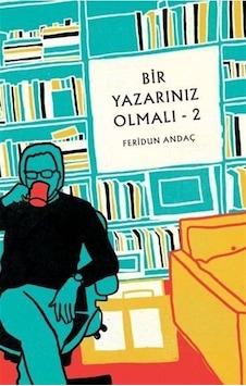Bir Yazarınız Olmalı - 2 / Feridun Andaç Bir Yazarınız Olmalı - 2 / Feridun Andaç