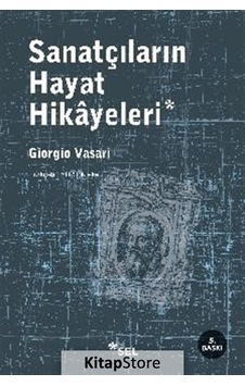 Sanatçıların Hayat Hikayeleri - Giorgio Vasari - Sel Yayıncılık Sanatçıların Hayat Hikayeleri - Giorgio Vasari - Sel Yayıncılık