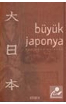 Büyük Japonya - Ali Ergun Çınar - Kitabevi Yayınları Büyük Japonya - Ali Ergun Çınar - Kitabevi Yayınları