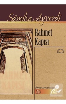 Rahmet Kapısı - Samiha Ayverdi - Kubbealtı Neşriyatı Rahmet Kapısı - Samiha Ayverdi - Kubbealtı Neşriyatı