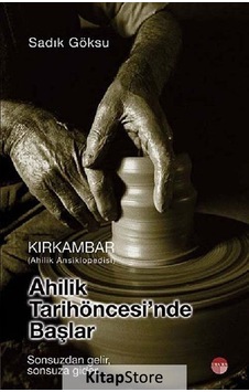 Kırkambar - Ahilik Tarih Öncesinde Başlar - Sadık Göksu - URANUS Kırkambar - Ahilik Tarih Öncesinde Başlar - Sadık Göksu - URANUS