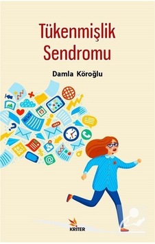 Tükenmişlik Sendromu - Damla Köroğlu - Kriter Tükenmişlik Sendromu - Damla Köroğlu - Kriter