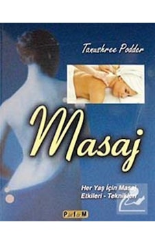 Masaj Her Yaş İçin Masaj Etkileri Teknikleri - Tanushree Podder - Platform Yayınları Masaj Her Yaş İçin Masaj Etkileri Teknikleri - Tanushree Podder - Platform Yayınları