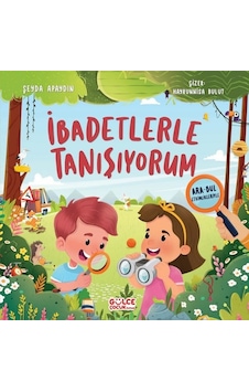 İbadetlerle Tanışıyorum - Ara Bul Etkinlikleriyle - Şeyda Apaydın - Gülce Çocuk İbadetlerle Tanışıyorum - Ara Bul Etkinlikleriyle - Şeyda Apaydın - Gülce Çocuk
