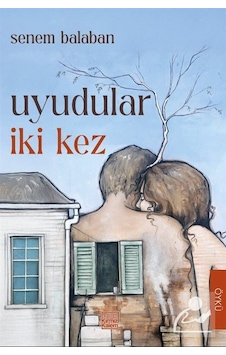 Uyudular İki Kez / Senem Balaban Uyudular İki Kez / Senem Balaban