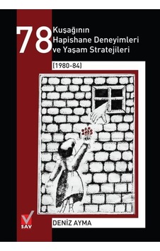 78 Kuşağının Hapishane Deneyimleri Ve Yaşam Stratejileri (1980... 9786059816205 78 Kuşağının Hapishane Deneyimleri Ve Yaşam Stratejileri (1980... 9786059816205