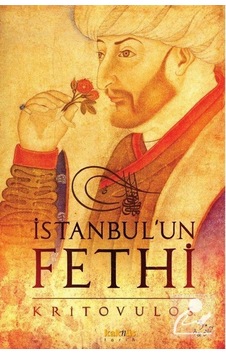 İstanbul'un Fethi-Fatih Sultan Mehmed'in Önlenmez İlerleyişi - Kritovulos - Kaknüs Yayınları İstanbul'un Fethi-Fatih Sultan Mehmed'in Önlenmez İlerleyişi - Kritovulos - Kaknüs Yayınları
