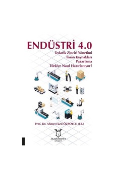 Endüstri 4.0 Tedarik Zinciri Yönetimi - Ahmet Fazıl Özsoylu - Akademisyen Kitabevi