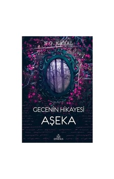 Ephesus Roman - Gecenin Hikayesi Aşeka Ciltli - N.g.kabal Ephesus Roman - Gecenin Hikayesi Aşeka Ciltli - N.g.kabal