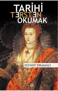 Tarihi Tersten Okumak Tarihi Tersten Okumak