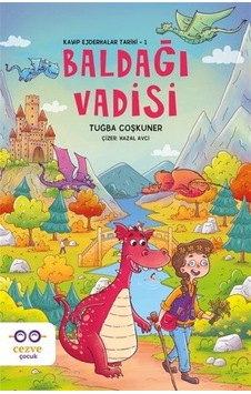 Baldağı Vadisi - Kayıp Ejderhalar Tarihi 1 - Tuğba Coşkuner - Cezve Çocuk Baldağı Vadisi - Kayıp Ejderhalar Tarihi 1 - Tuğba Coşkuner - Cezve Çocuk
