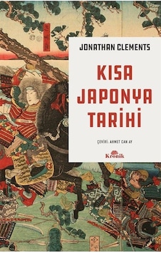 Kısa Japonya Tarihi - Jonathan Clements - Kronik Kitap Kısa Japonya Tarihi - Jonathan Clements - Kronik Kitap