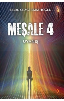 Meşale 4 / Uyanış / Ebru Sezgi Sabahoğlu Meşale 4 / Uyanış / Ebru Sezgi Sabahoğlu