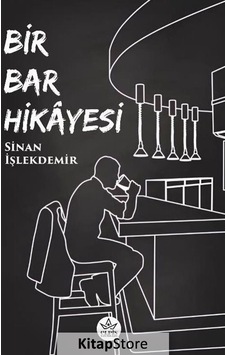 Bir Bar Hikayesi - Sinan İşlekdemir - Elpis Yayınları Bir Bar Hikayesi - Sinan İşlekdemir - Elpis Yayınları